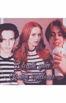 I hate you, Chase Hudson