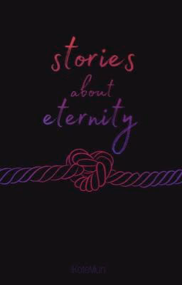 Stories about eternity.