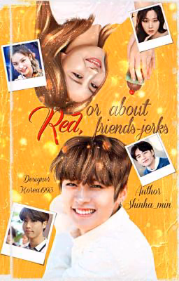 Red, or about friends-jerks