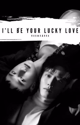 I'll be your lucky love