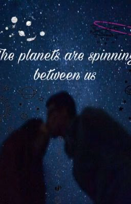 The planets are spinning between us/Между нами кружатся планеты 16+