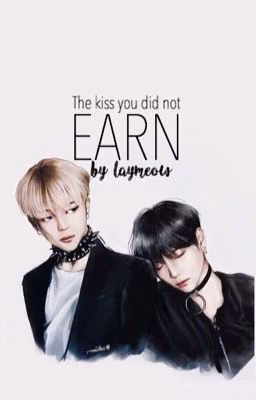 The kiss you did not earn