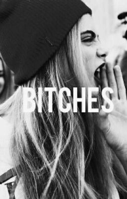 BITCHES