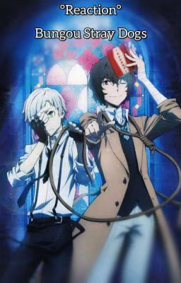 Реакции "Bungou Stray Dogs"