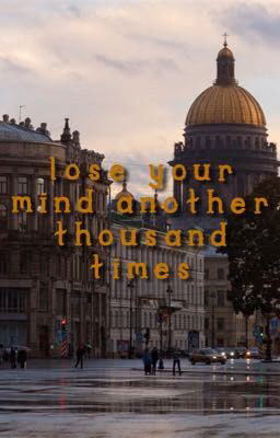 Lose your mind another thousand times | Сойди с ума ещё тысячу раз