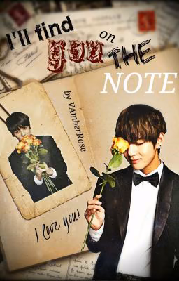 I'll find you on the note(Я найду тебя по записке)