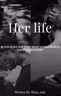Her life