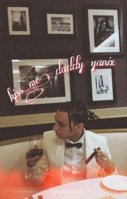 ×kiss me daddy yanix×