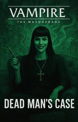 Vampire the Masquerade: Dead Man's Case