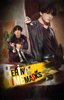 BEHIND THE TIME MASKS 