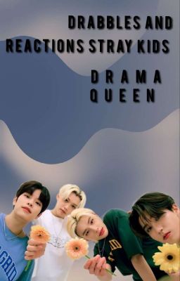 Drabbles and Reactions Stray kids