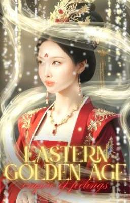 𝑬𝒂𝒔𝒕𝒆𝒓𝒏 𝑮𝒐𝒍𝒅𝒆𝒏 𝑨𝒈𝒆: 𝑬𝒎𝒑𝒊𝒓𝒆 𝒐𝒇 𝑭𝒆𝒆𝒍𝒊𝒏𝒈𝒔