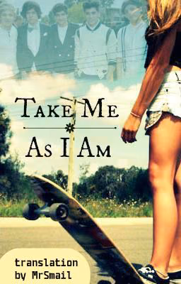 Take Me As I Am [translation by MrSmail] #Wattys2016