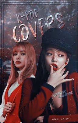 K-POP COVERS [CLOSED]