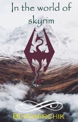 In the world of Skyrim(В мире Скайрим)