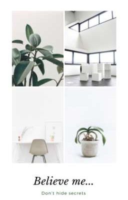 Believe me...|Верь мне...