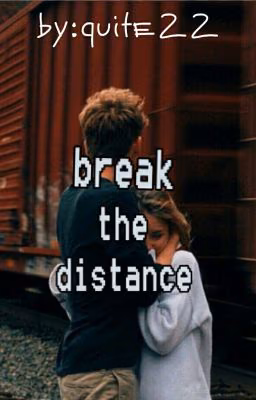 break the distance