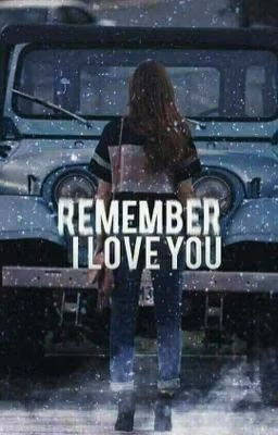 REMEMBER I LOVE YOU/ ПОМНИ, Я ЛЮБЛЮ ТЕБЯ
