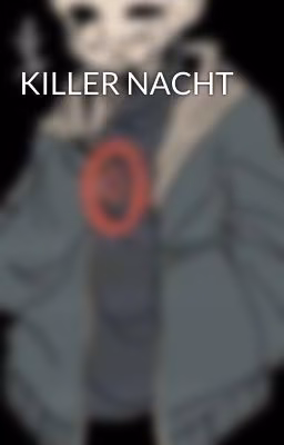 KILLER NACHT