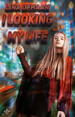 I Looking  My Life