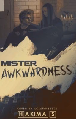 Mister Awkwardness::l.h.