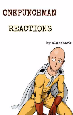 OnePunchMan Reactions