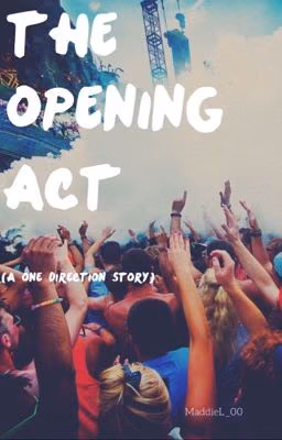 The Opening Act (One Direction Story)