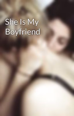 She Is My Boyfriend