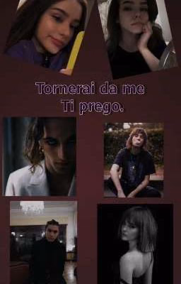 Tornerai da me, ti prego.