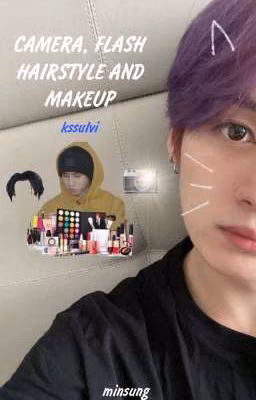 camera, flash, hairstyle and makeup