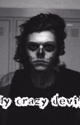 My crazy devil [Harry Styles]