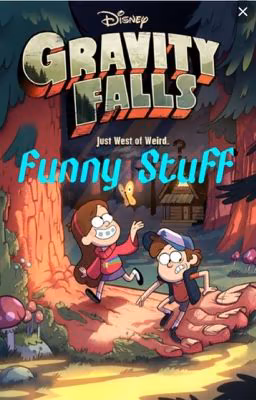 Gravity Falls Funny Stuff