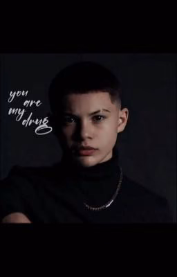 you are my drug
