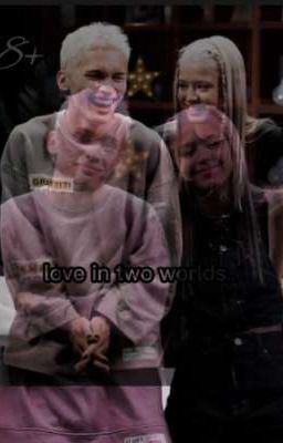 𝓛𝓸𝓿𝓮 𝓲𝓷 𝓽𝓸 𝓦𝓸𝓻𝓵𝓭𝓼..|Любовь в двух мирах.. D&J