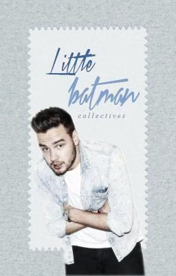Little Batman [Liam Payne Fanfic] (Russian Translation)