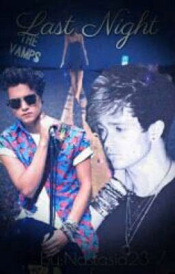 Last night [TheVamps] ↑ЗАМОРОЖЕН