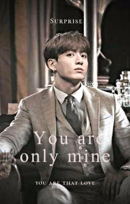 You are only mine