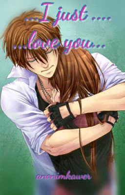 ...I just love you...