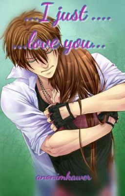 ...I just love you...