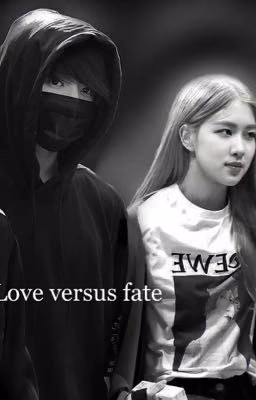 Love versus fate