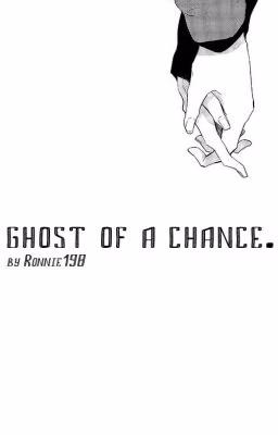 ghost of a chance.