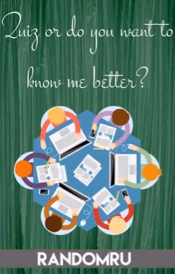 Quiz or Do You Want To Know Me Better?