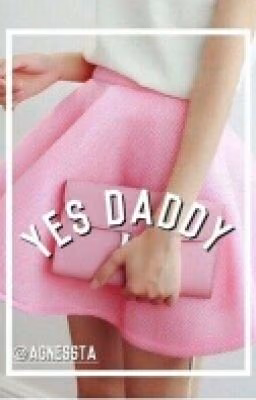 Yes, Daddy 18+ [H.S.]