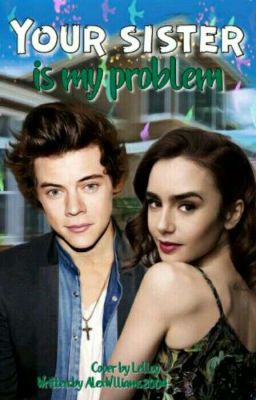 Your sister is my problem 