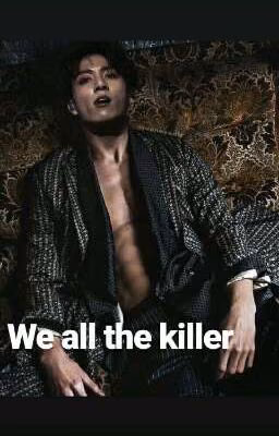 we all the killer
