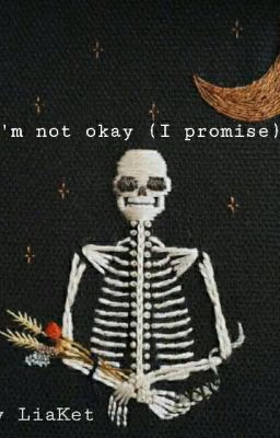 I'm not okay (I promise)