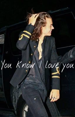 You know I love you  [Narry Storan]