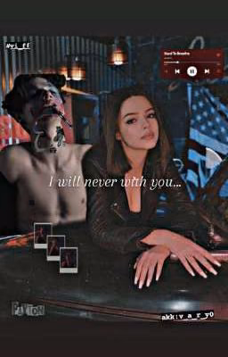 I will never with you.. 