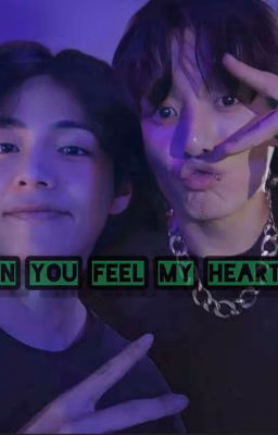 Can you feel my heart?