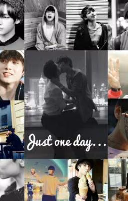 Just One Day...